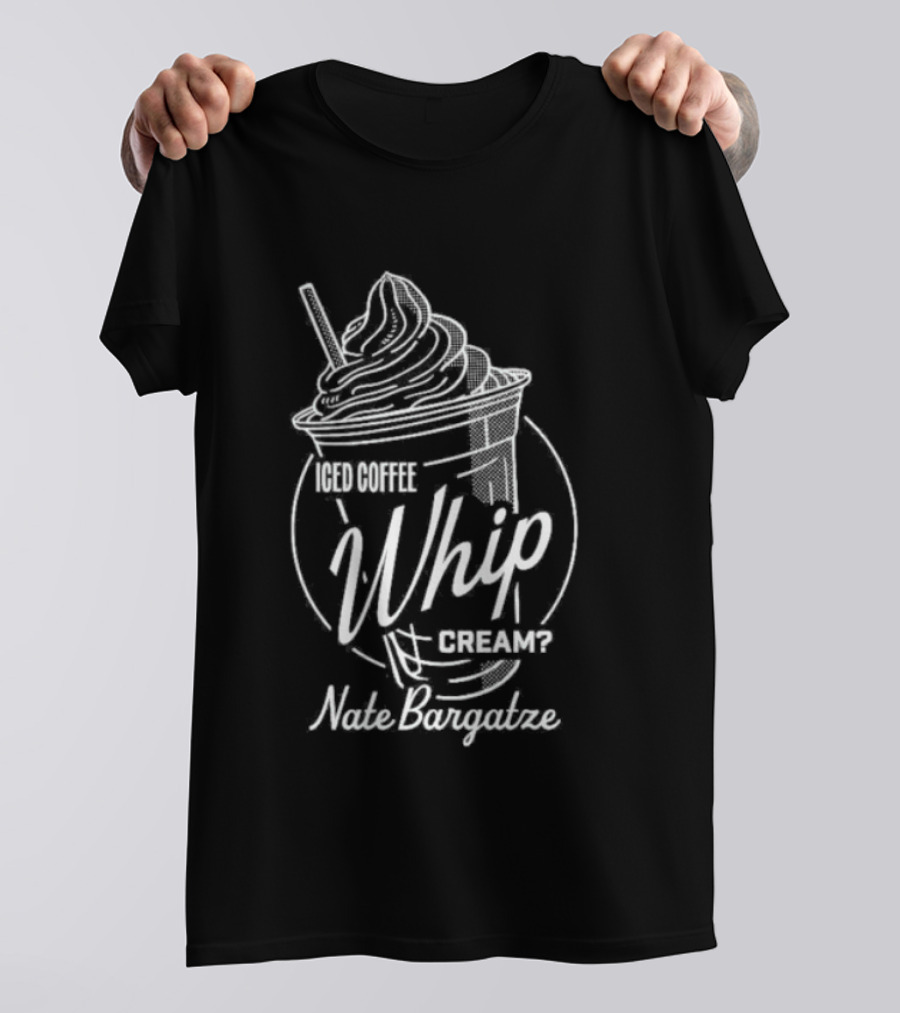 Nate Bargatze Iced Coffee Whip Cream Comedy Bit T-Shirt