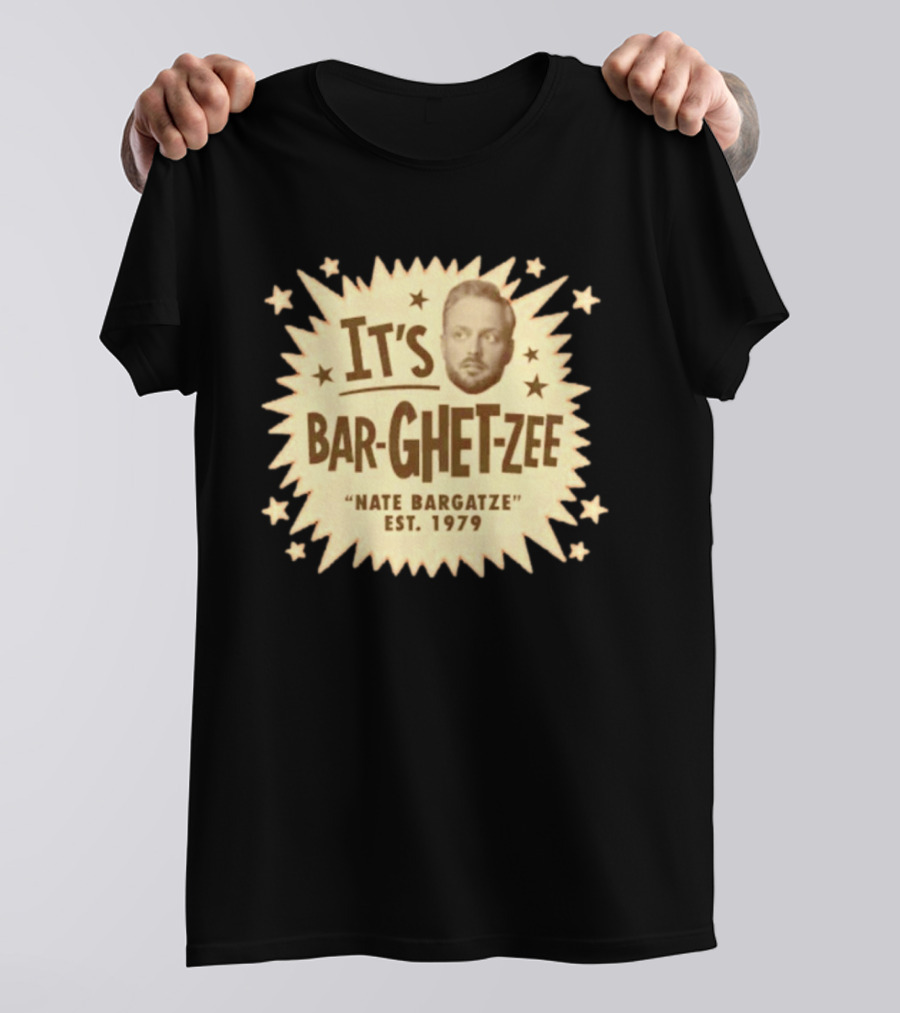 It's Bar Ghet Zee Nate Bargatze Est 1979 T-Shirt
