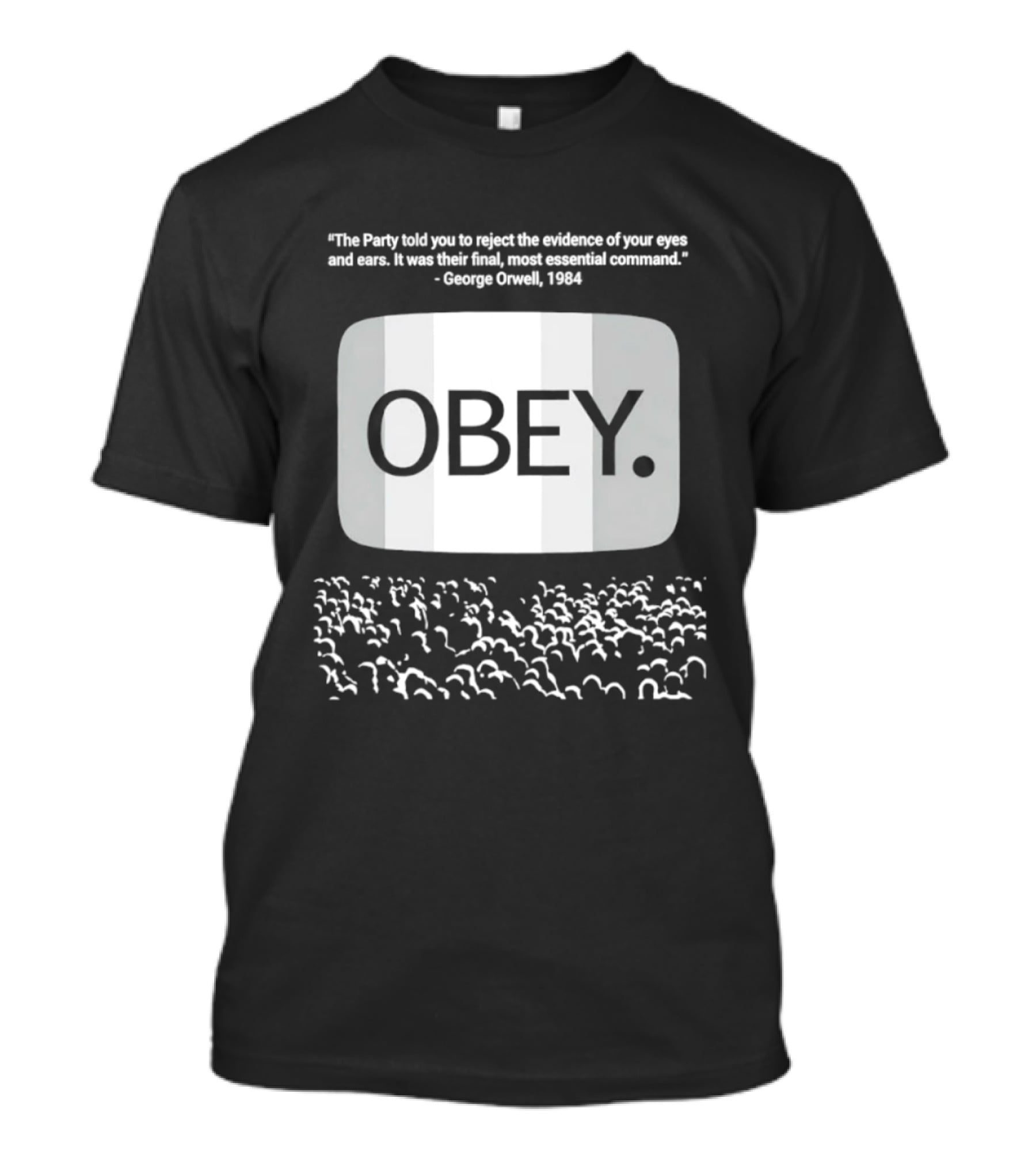 George Orwell 1984 Obey Quote Vision Surrender Crowd Dystopian Literature T-Shirt
