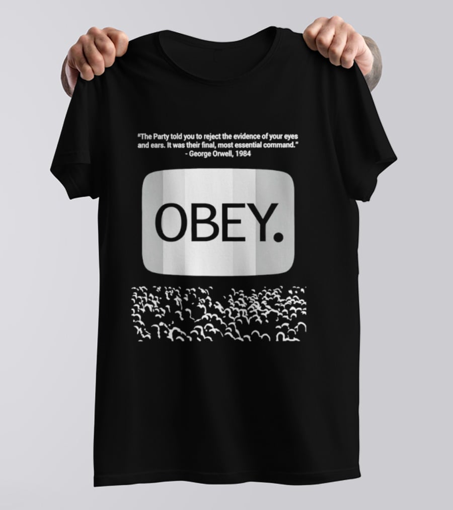 George Orwell 1984 Obey Quote Vision Surrender Crowd Dystopian Literature T-Shirt