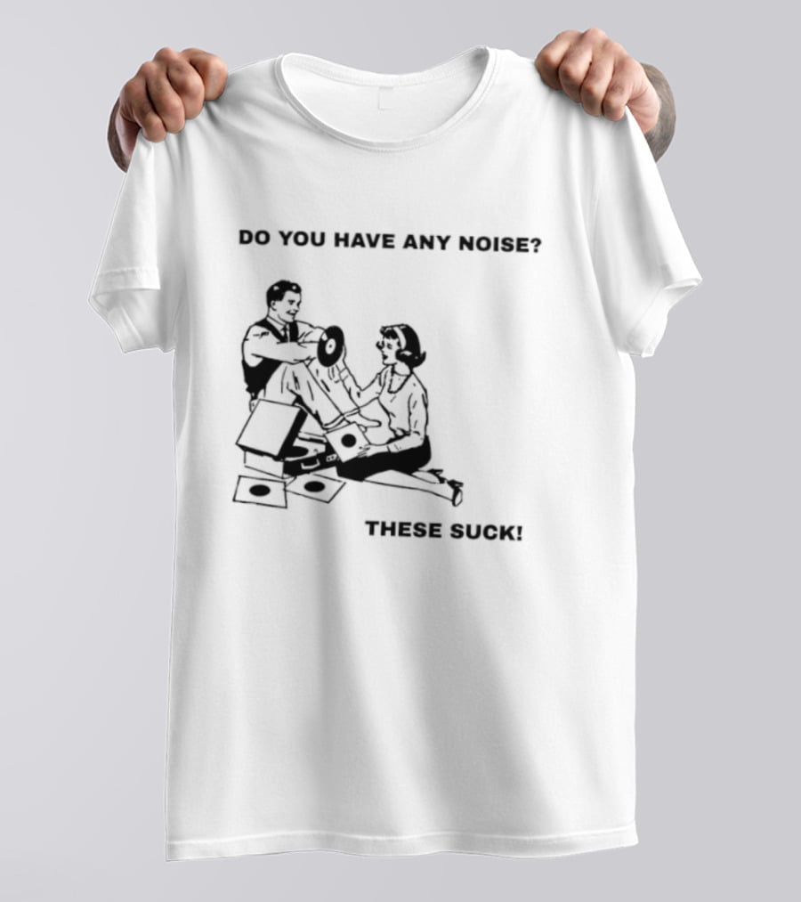Do You Have Any Money These Suck T-Shirt