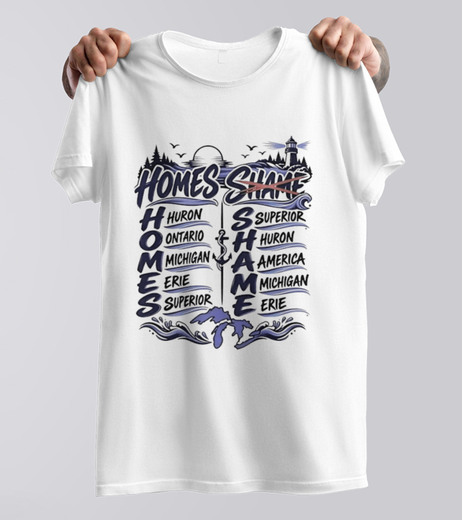 Homes Vs Shame Great Lakes Mnemonic Lake Superior Michigan Ontario Erie Huron T-Shirt