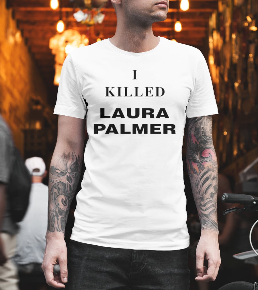 I Killed Laura Palmer Twin Peaks David Lynch Cult Series Mystery T-Shirt