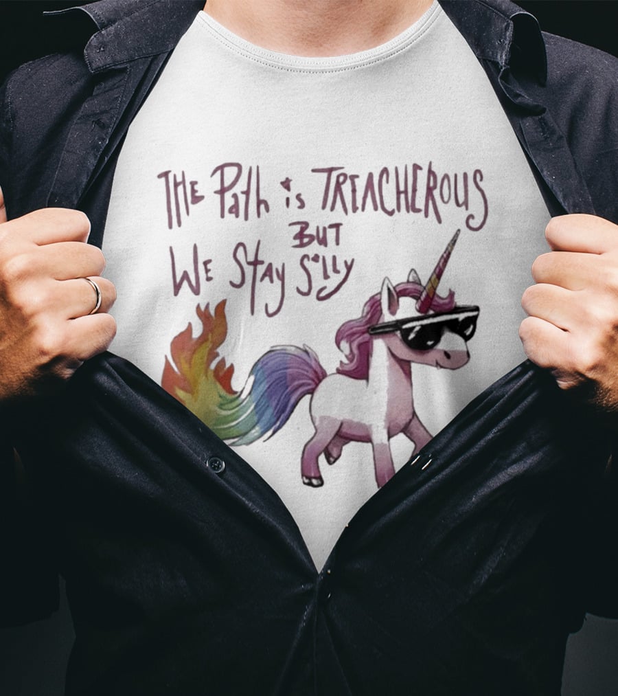 The Path Is Treacherous But We Stay Silly Cool Unicorn Sunglasses Rainbow Tail T-Shirt