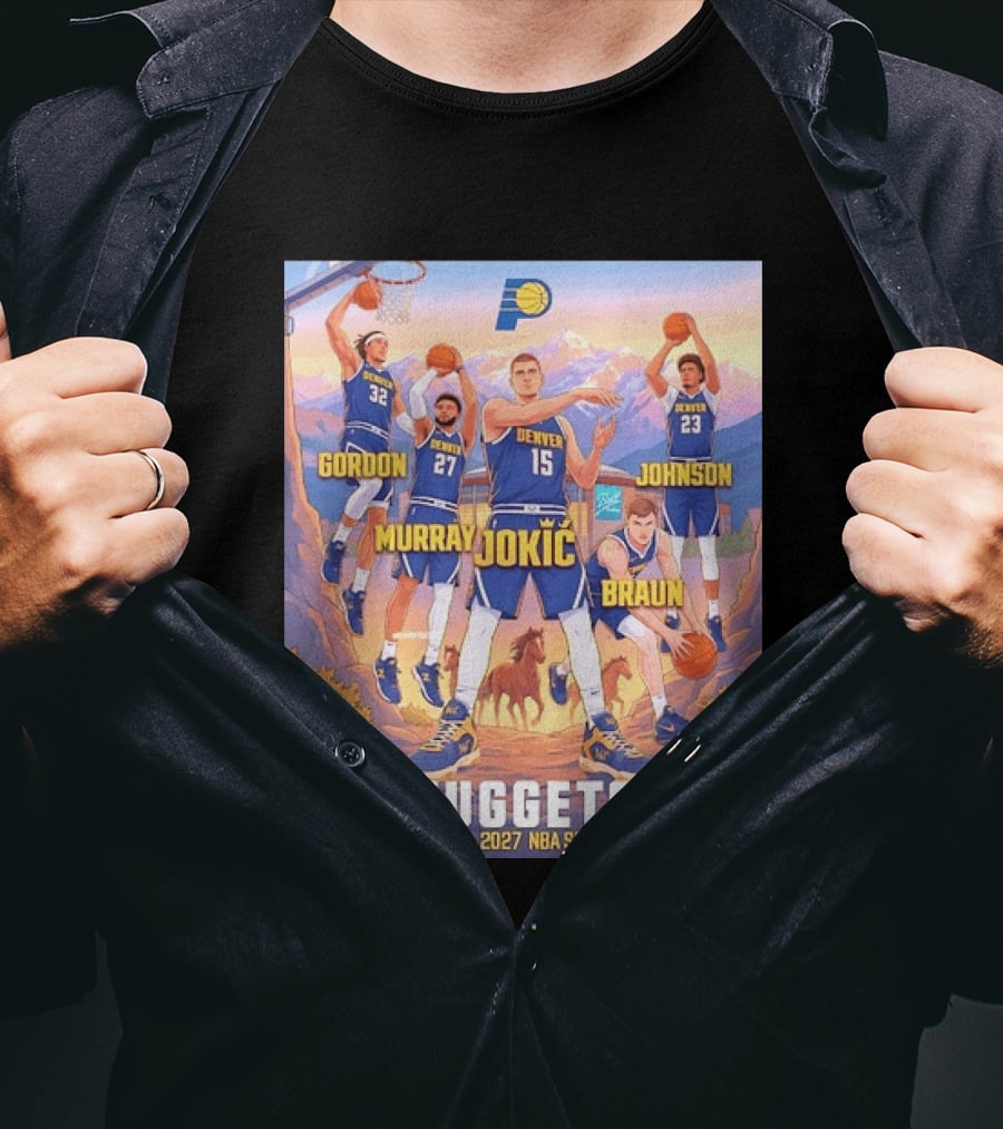 Jokic Murray Gordon Braun Johnson Nuggets 2026 2027 NBA Season T-Shirt