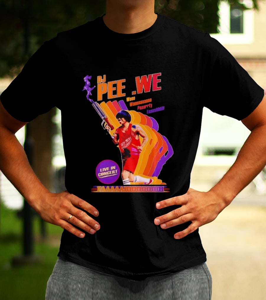 DJ Pee Wee Live In Concert Hey Mister Tequila Weee Wannnaaaaa Paaarrty Faaaahhhh T-Shirt