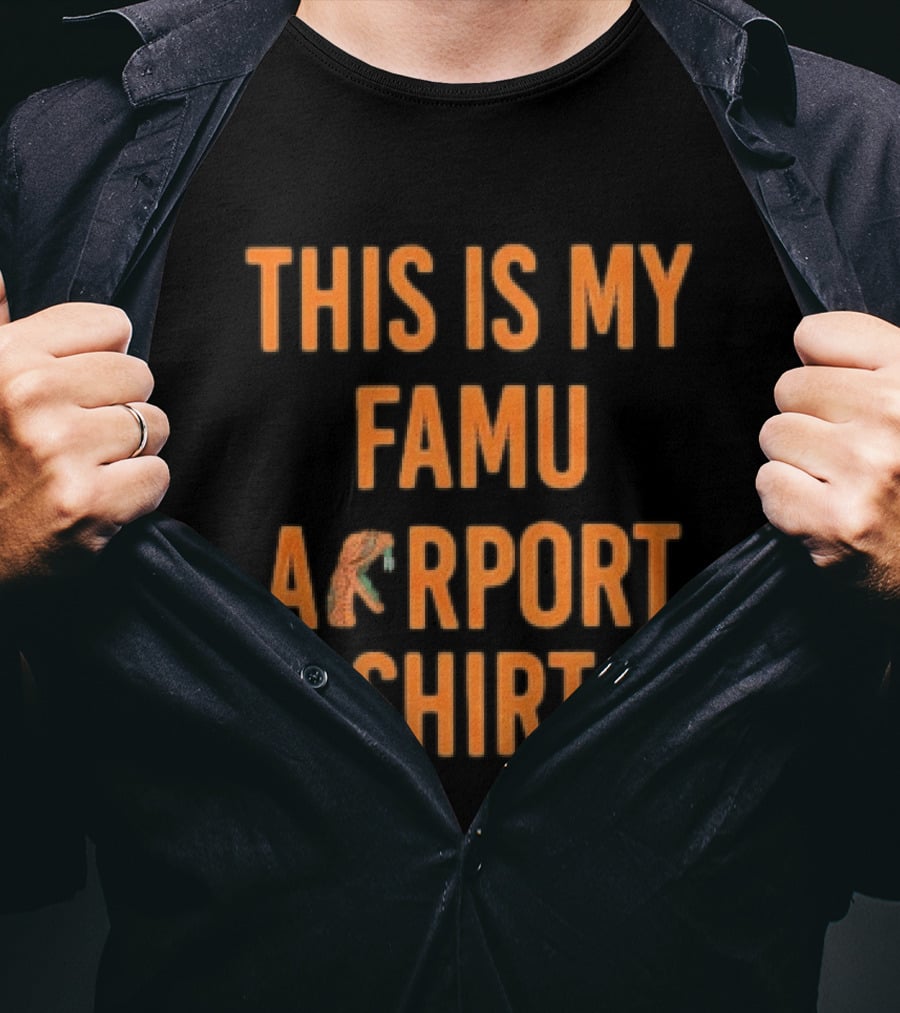 This Is My FAMU Airport T-Shirt