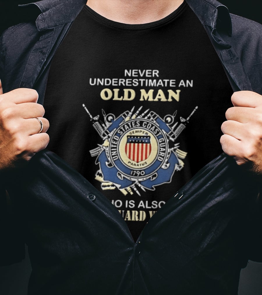 Never Underestimate An Old Man Who Is Also A Coast Guard Veteran 1790 Seal Anchors T-Shirt