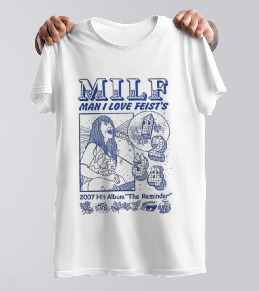 MILF Man I Love Feist 1 2 3 4 The Reminder 2007 Album T-Shirt
