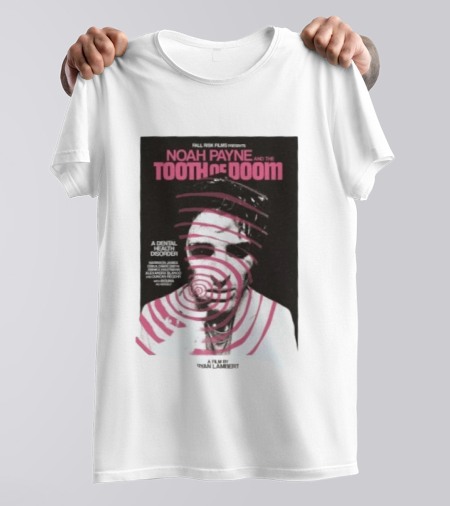 Fall Risk Films Presents Noah Payne And The Tooth Of Doom A Dental Health Disorder Film By Niallbenson Caoimhin Paxton Declan Beggs T-Shirt