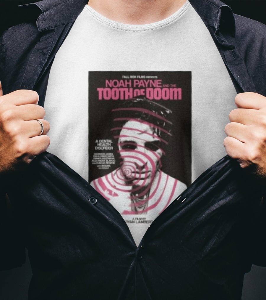 Fall Risk Films Presents Noah Payne And The Tooth Of Doom A Dental Health Disorder Film By Niallbenson Caoimhin Paxton Declan Beggs T-Shirt