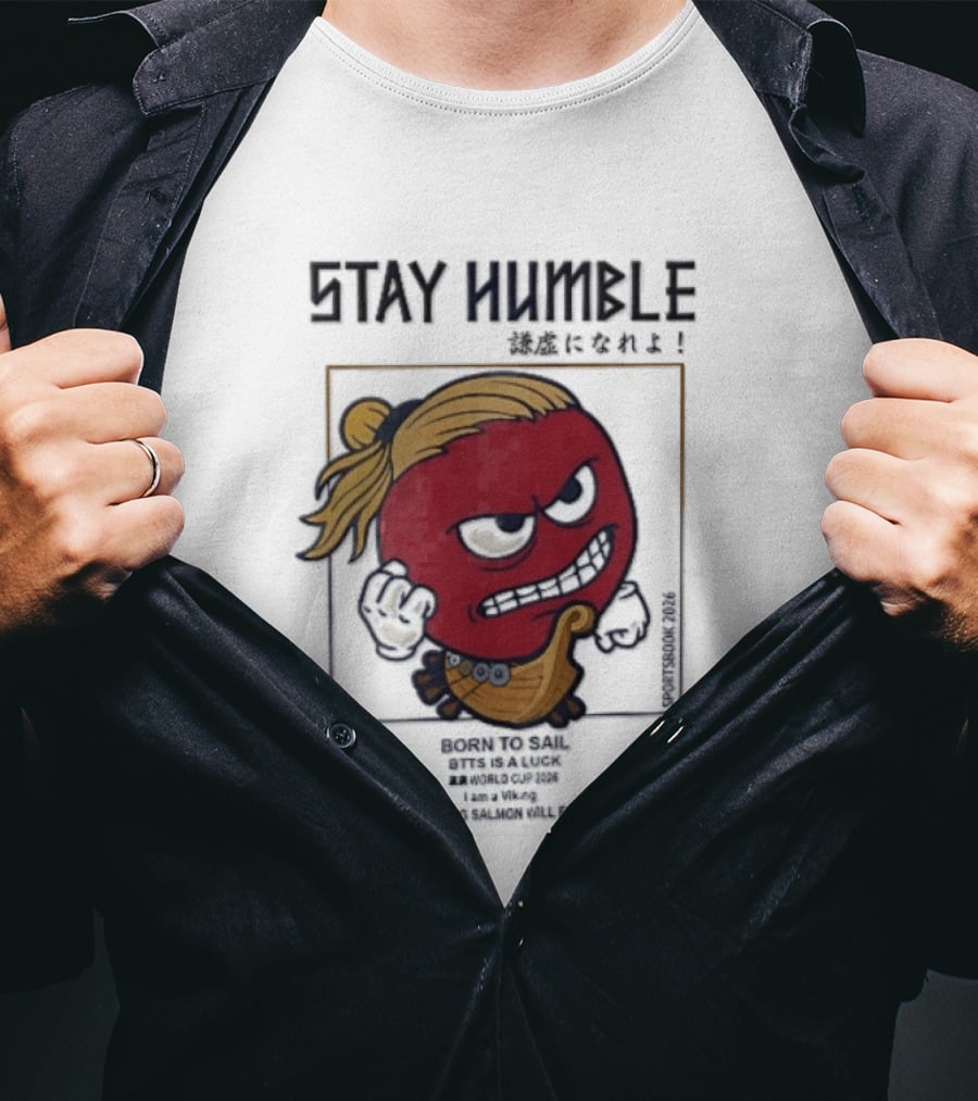 Stay Humble Angry Red Blonde Bun Viking Born To Sail 2026 T-Shirt