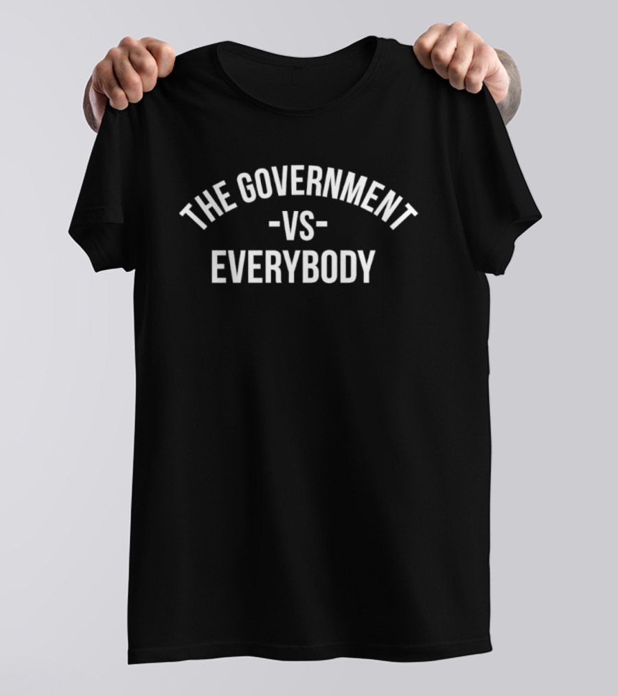 The Government Vs Everybody Political Movement T-Shirt