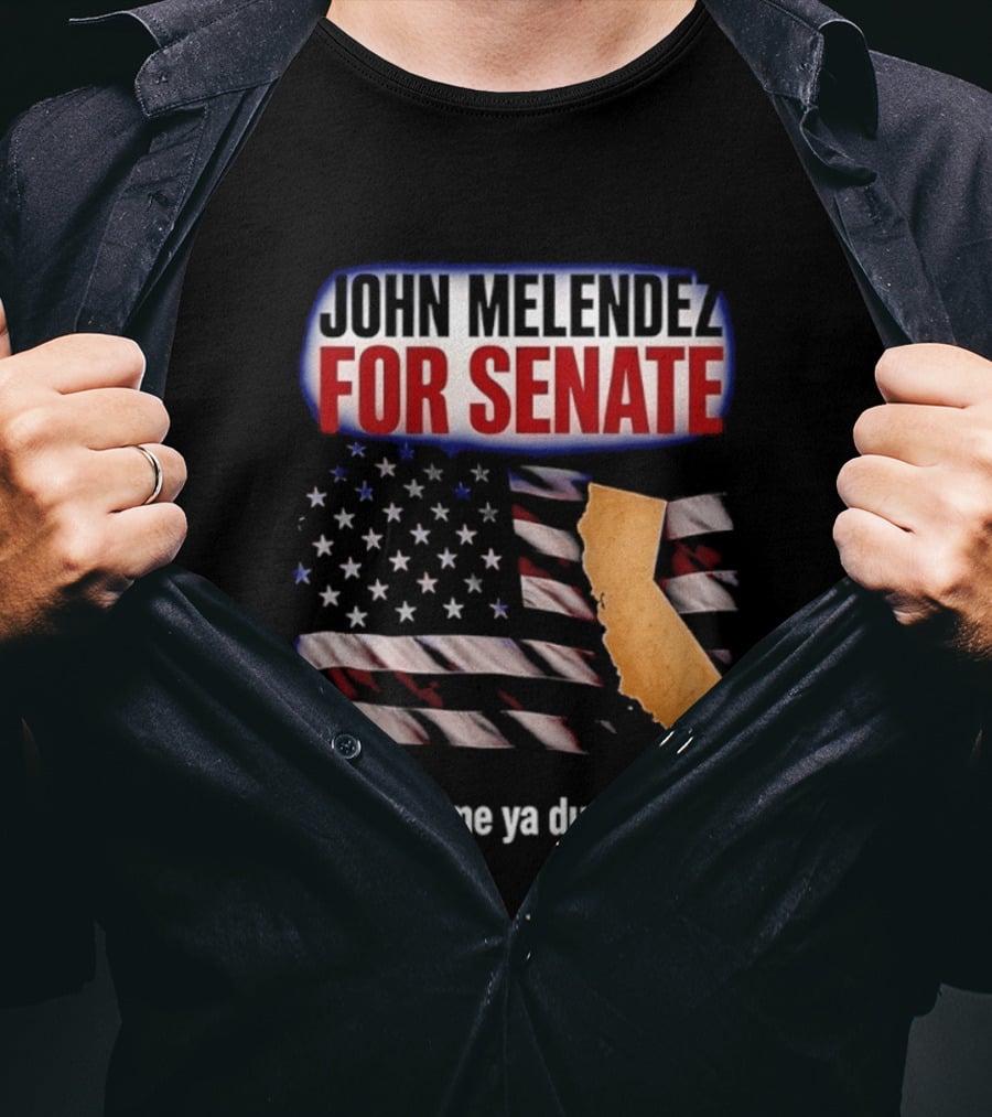 John Melendez For Senate California Flag Vote Fa Me Ya Dumb Fucks T-Shirt