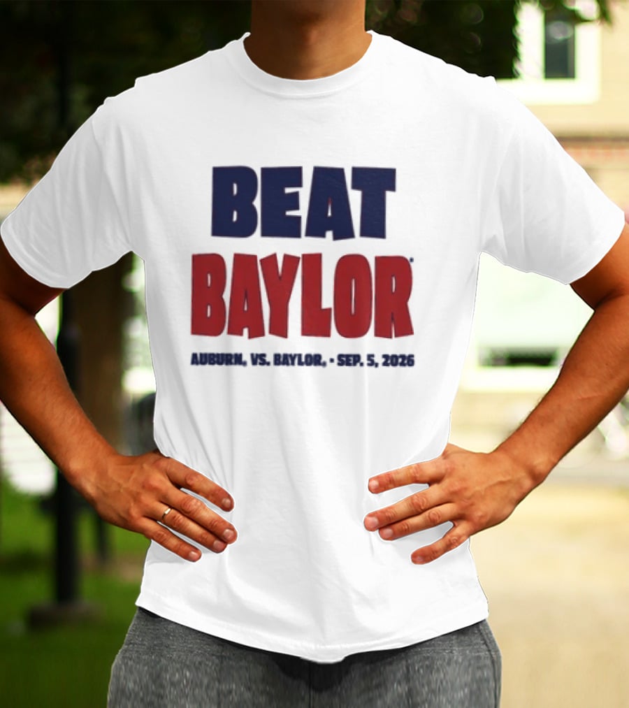 Beat Baylor Auburn Sep 5 2026 T-Shirt