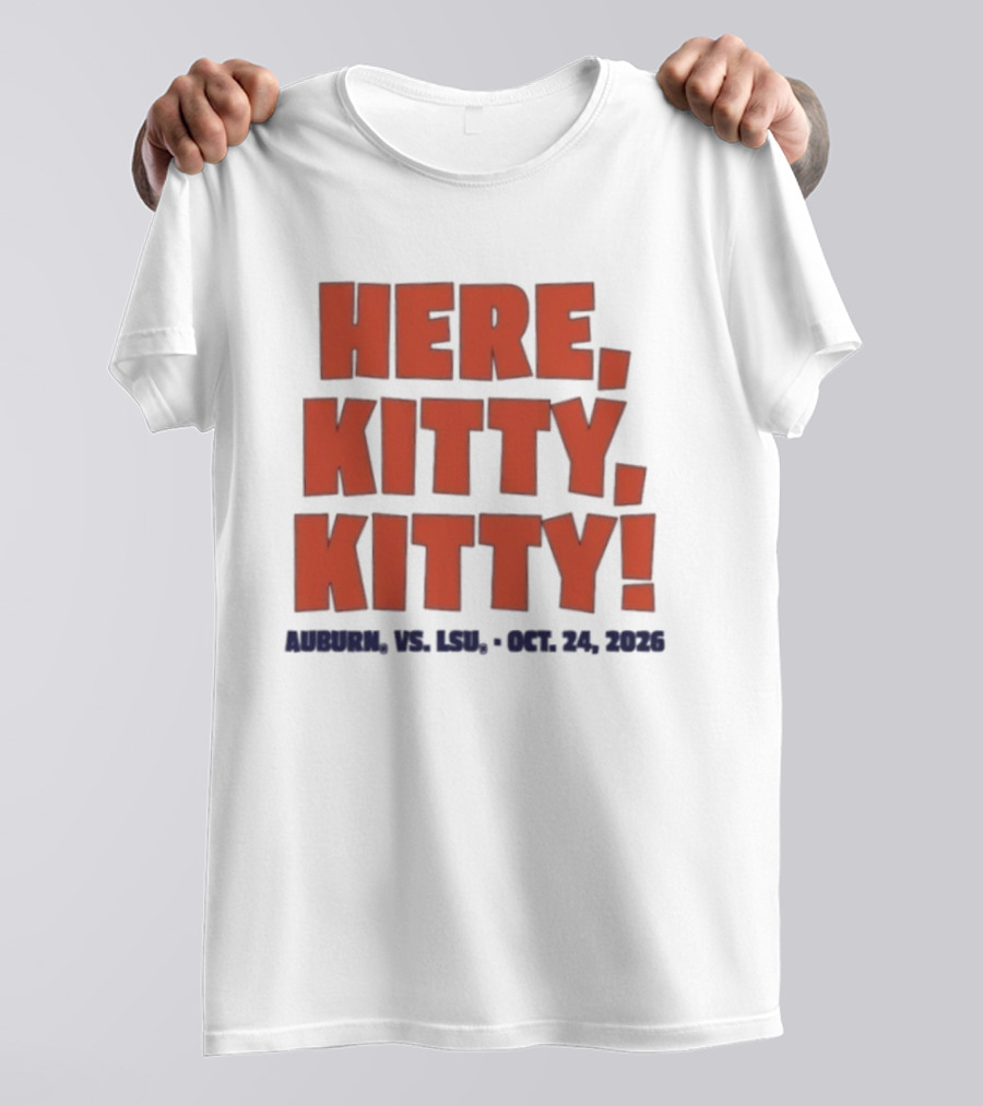Auburn Vs LSU Here Kitty Kitty Oct 24 2026 T-Shirt