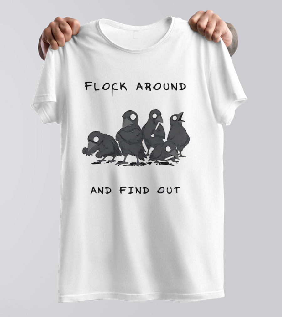 Flock Around And Find Out Crow Raven Gathering T-Shirt