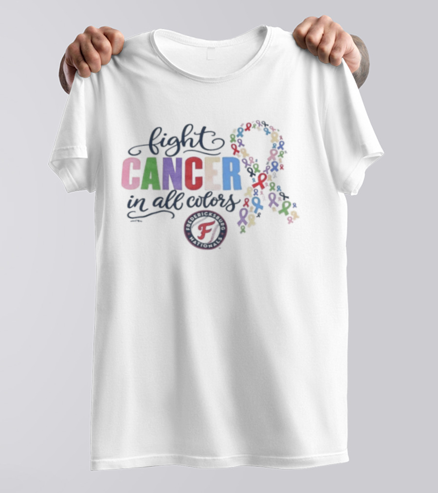 Fight Cancer In All Colors Fredericksburg Nationals Ribbon Awareness 2026 T-Shirt