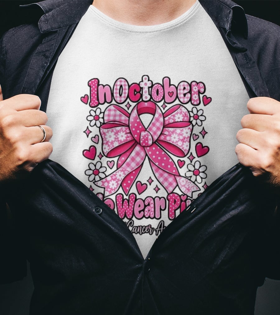 In October We Wear Pink Ribbon Breast Cancer Awareness Flowers Hearts T-Shirt