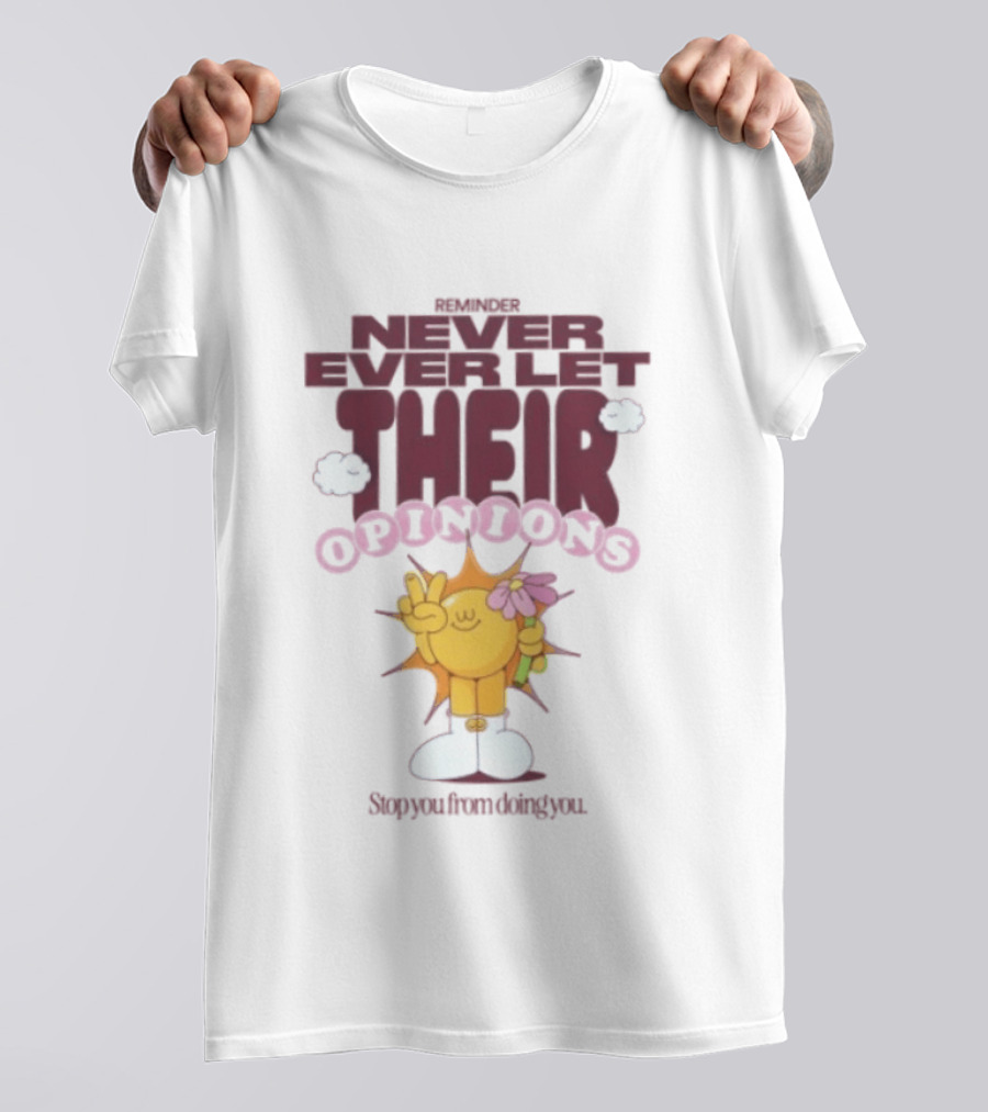 Never Ever Let Their Opinions Stop You From Doing You Motivational Sunflower Peace Sign Floral T-Shirt