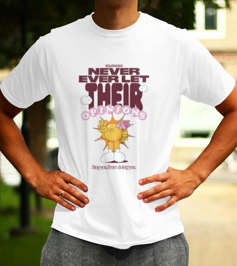 Never Ever Let Their Opinions Stop You From Doing You Motivational Sunflower Peace Sign Floral T-Shirt