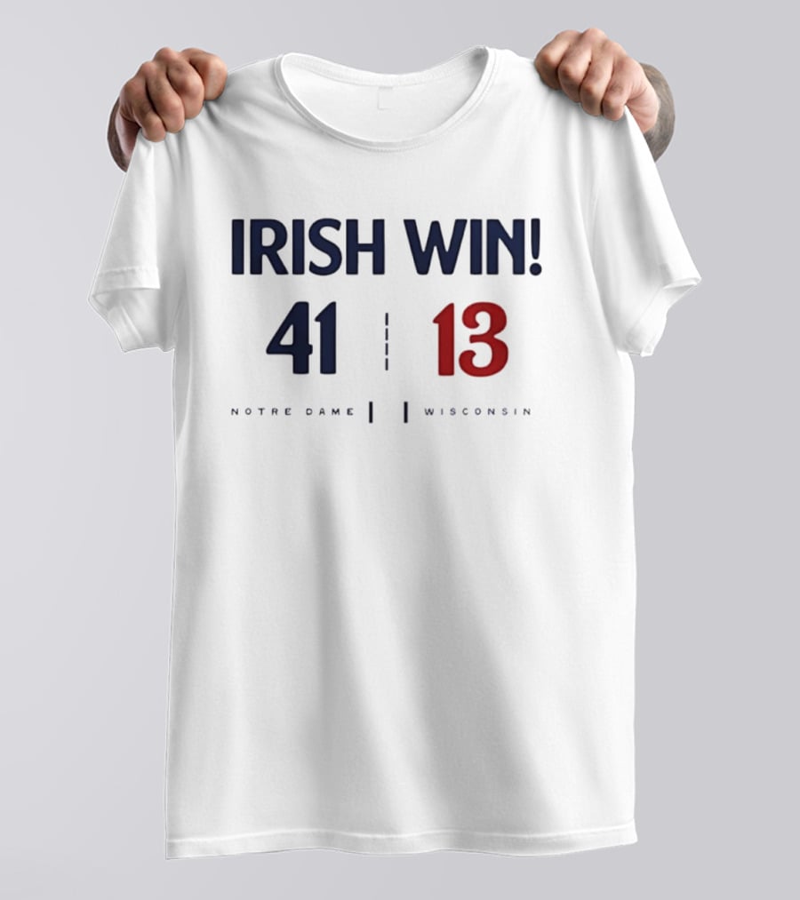 Notre Dame Irish Win 41 13 Over Wisconsin T-Shirt