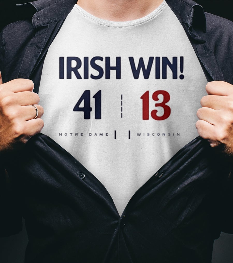 Notre Dame Irish Win 41 13 Over Wisconsin T-Shirt