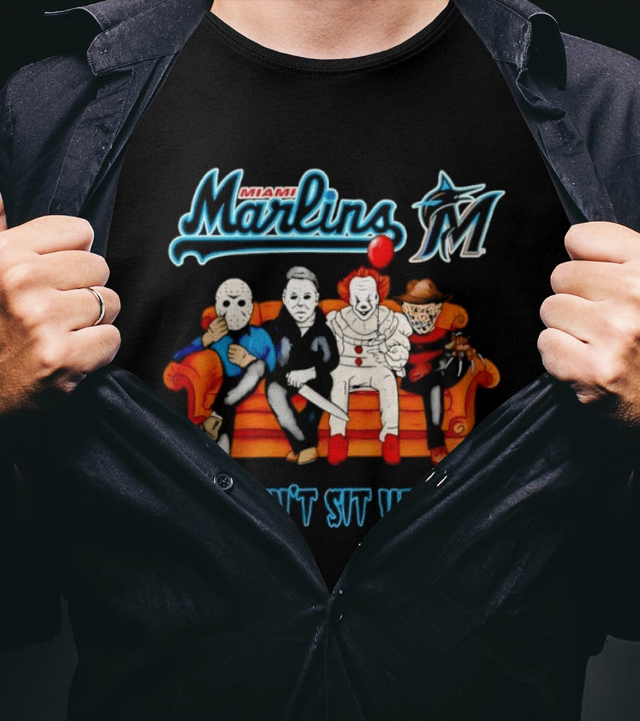 Miami Marlins Horror Movie Characters You Can't Sit With Us T-Shirt