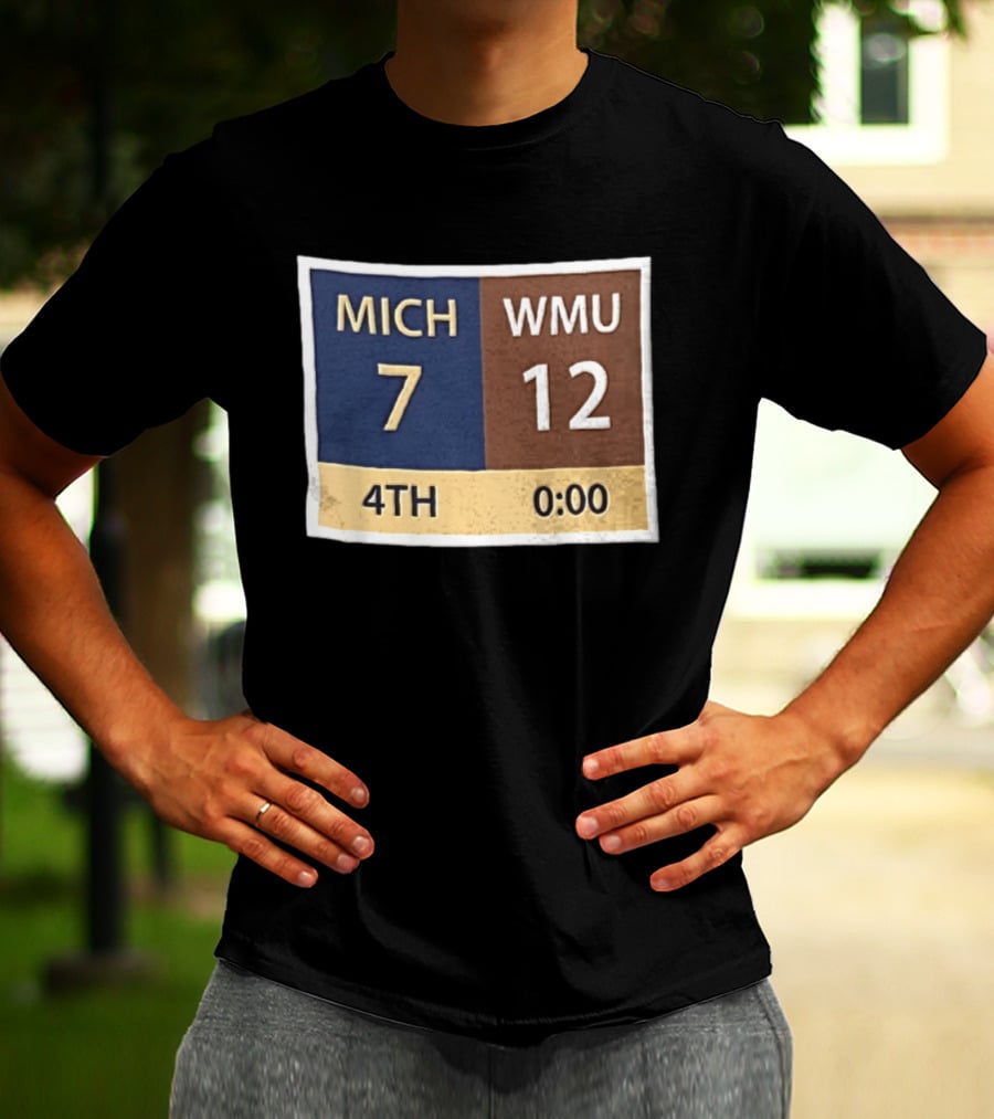 Michigan 7 WMU 12 4th Quarter Scoreboard T-Shirt