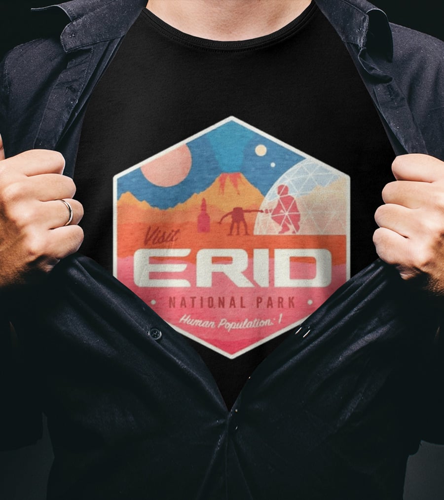 Visit Erid National Park Human Population 1 Space Exploration Mars Adventure T-Shirt