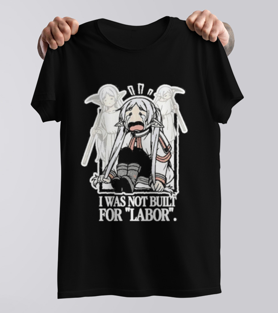 Frieren I Was Not Built For Labor Anime T-Shirt