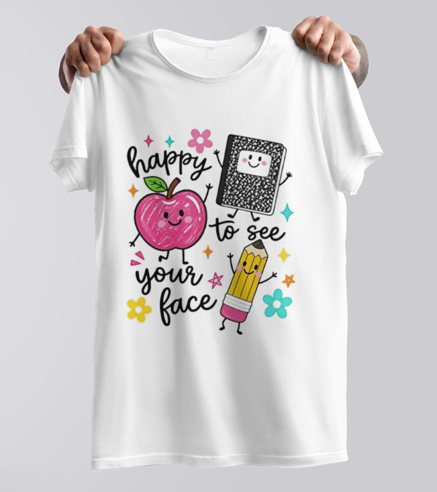 Happy To See Your Face Apple Pencil Notebook School Supplies Teacher T-Shirt