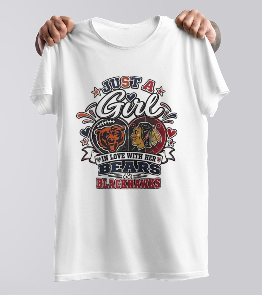 Just A Girl In Love With Her Bears And Blackhawks T-Shirt
