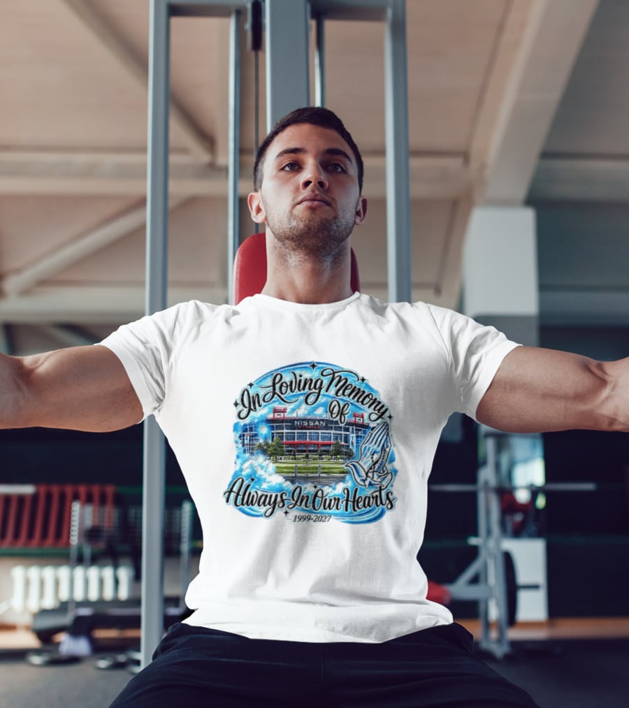 Nissan Stadium In Loving Memory Always In Our Hearts 1999 2027 T-Shirt