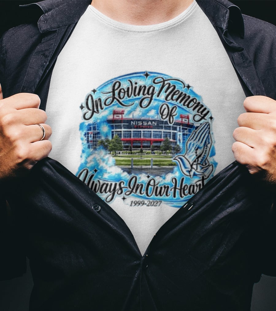 Nissan Stadium In Loving Memory Always In Our Hearts 1999 2027 T-Shirt