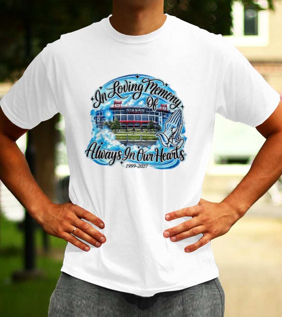 Nissan Stadium In Loving Memory Always In Our Hearts 1999 2027 T-Shirt