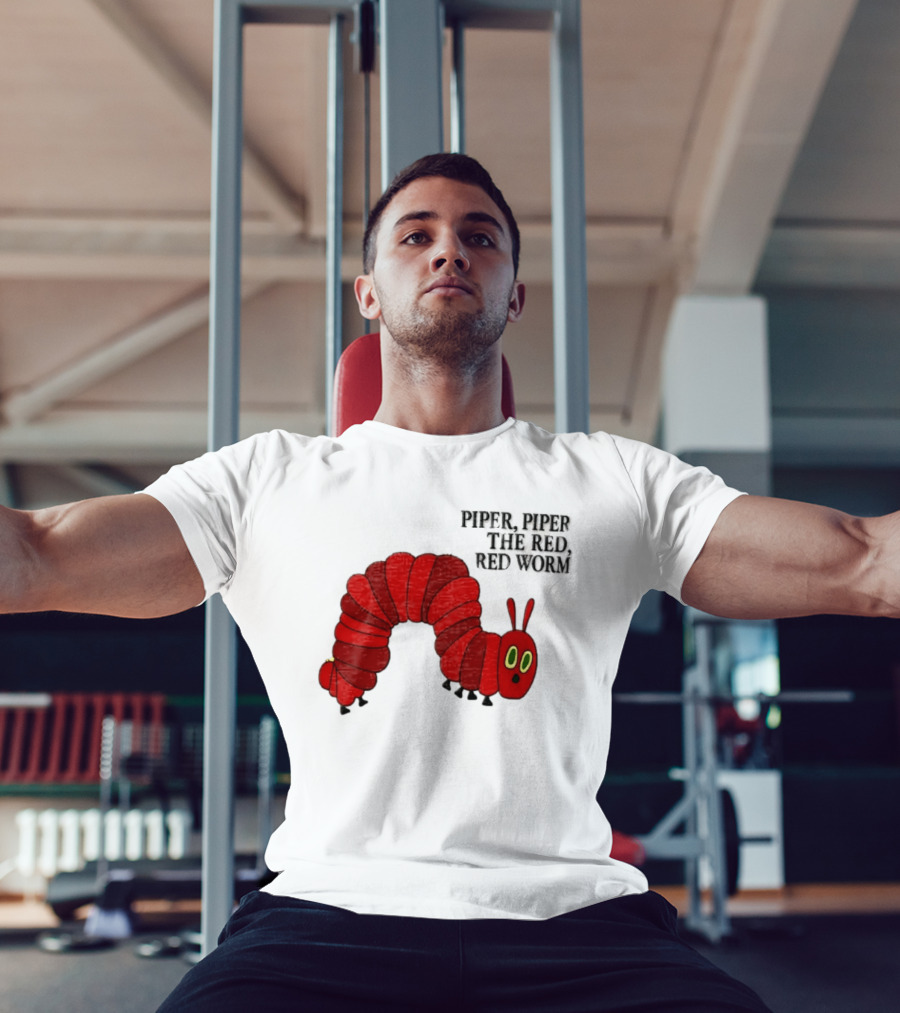 Piper Piper The Red Red Worm The Very Hungry Caterpillar T-Shirt