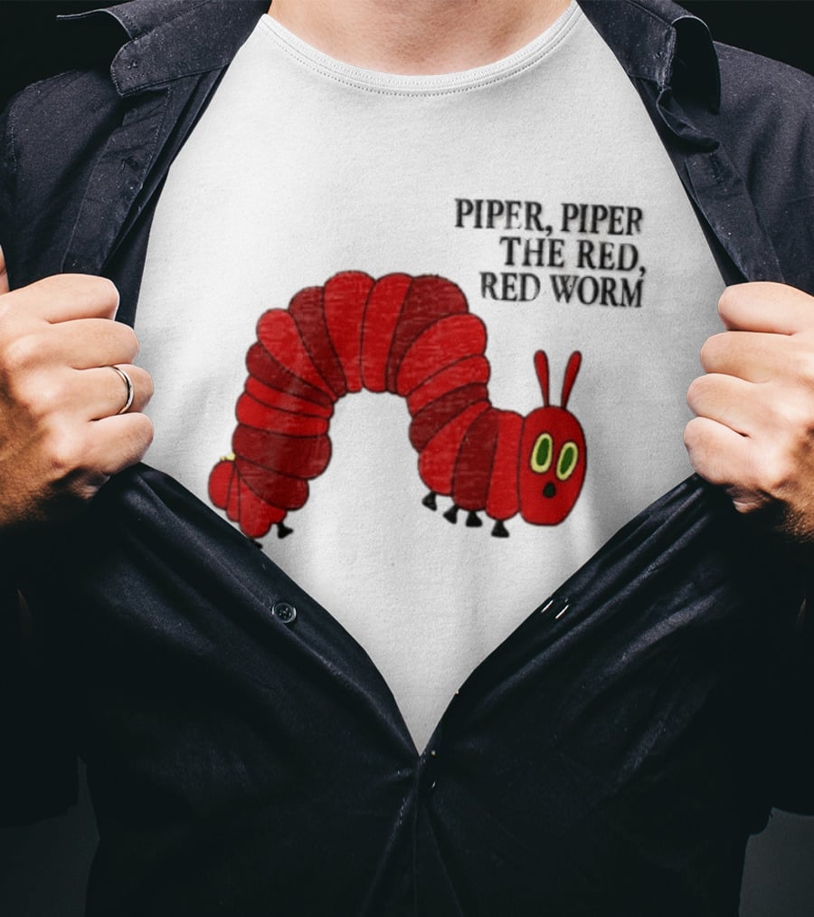 Piper Piper The Red Red Worm The Very Hungry Caterpillar T-Shirt