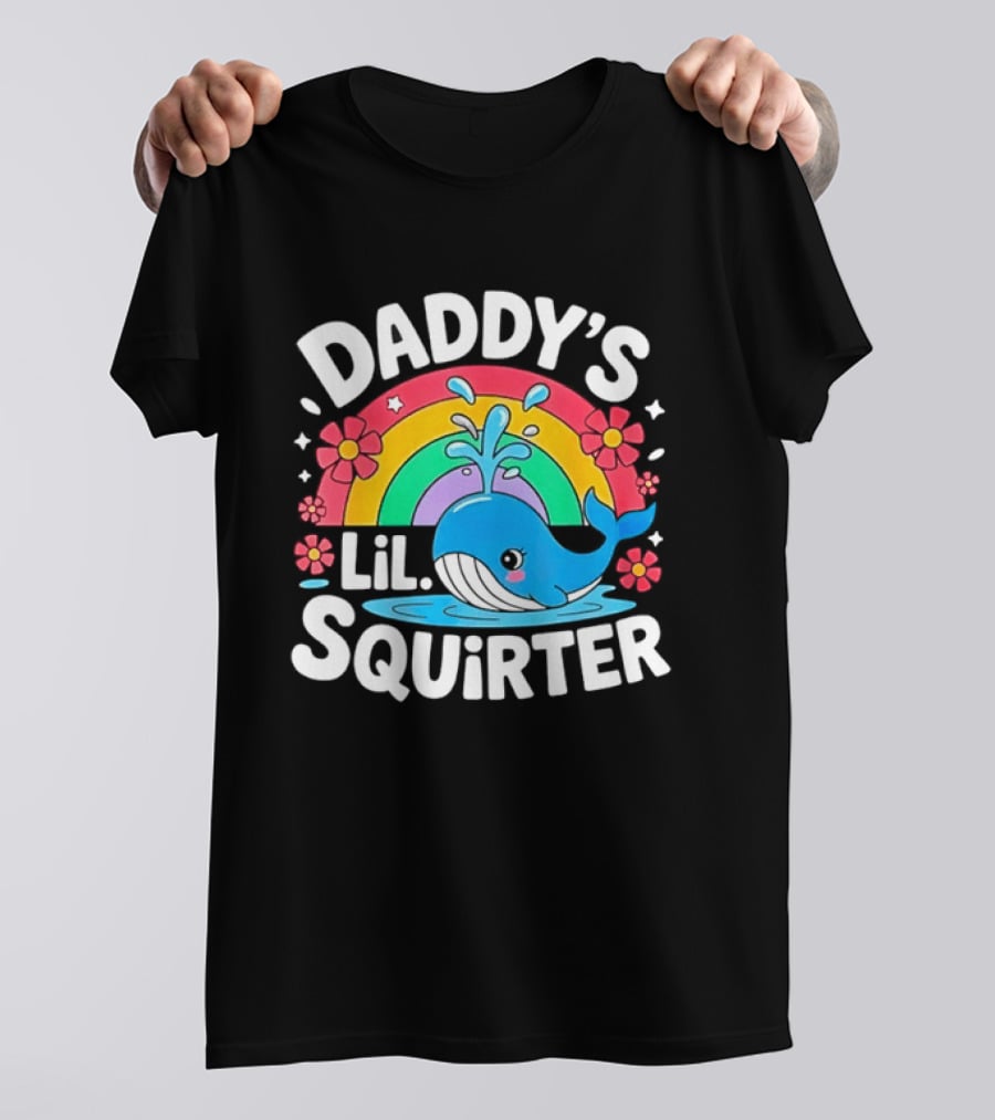 Daddy's Lil Squirter Whale Rainbow Flower T-Shirt