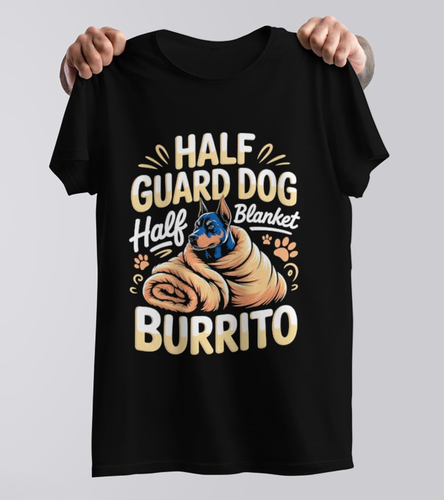 Half Guard Dog Half Blanket Burrito Doberman T-Shirt