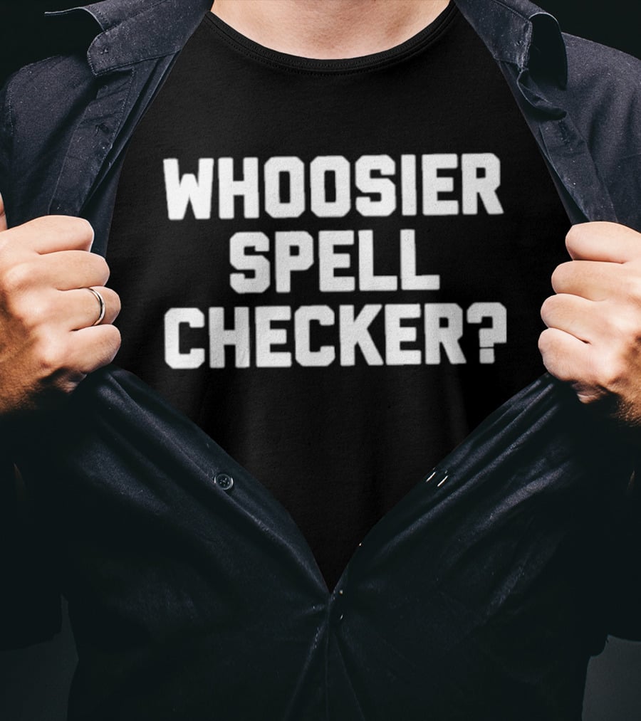 Whoosier Spell Checker? T-Shirt