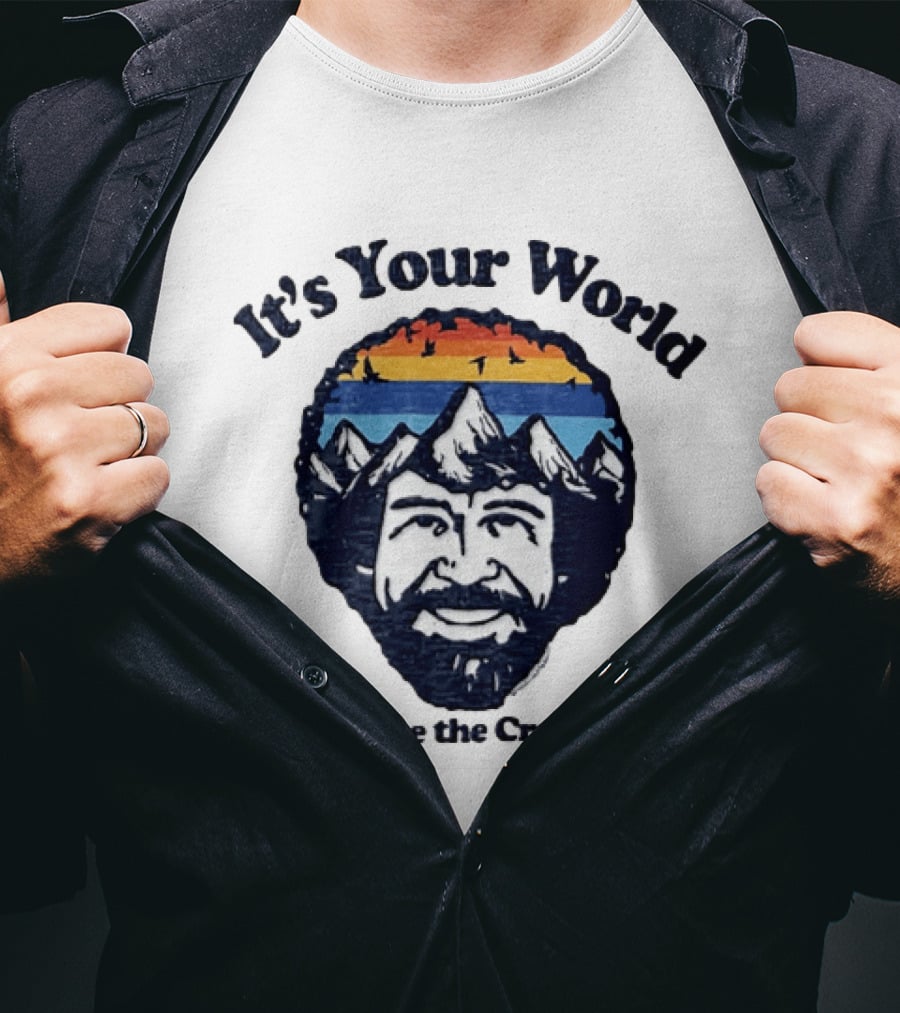 Bob Ross It's Your World You're The Creator Mountains Nature T-Shirt