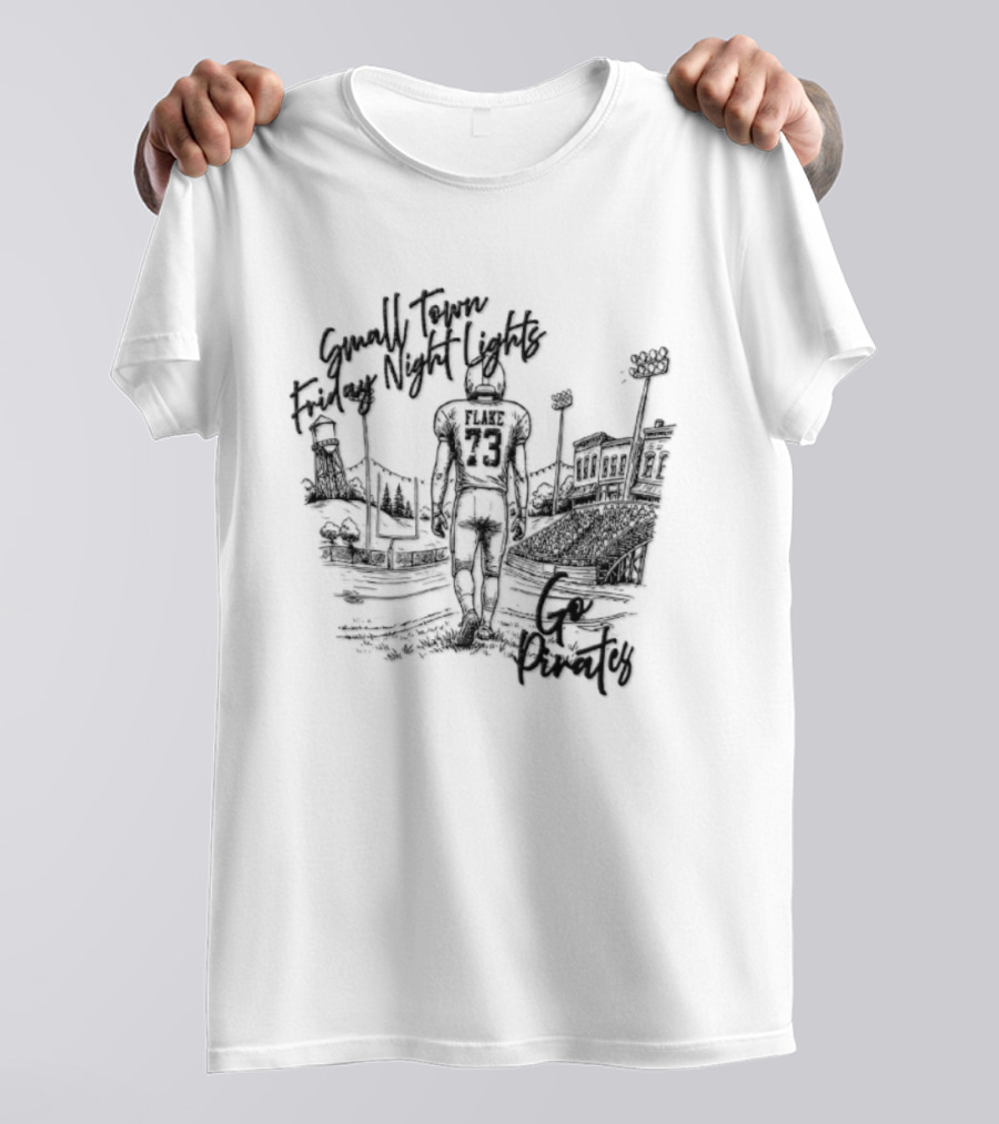 Flake 73 Pirates Small Town Friday Night Lights Go Team Football T-Shirt
