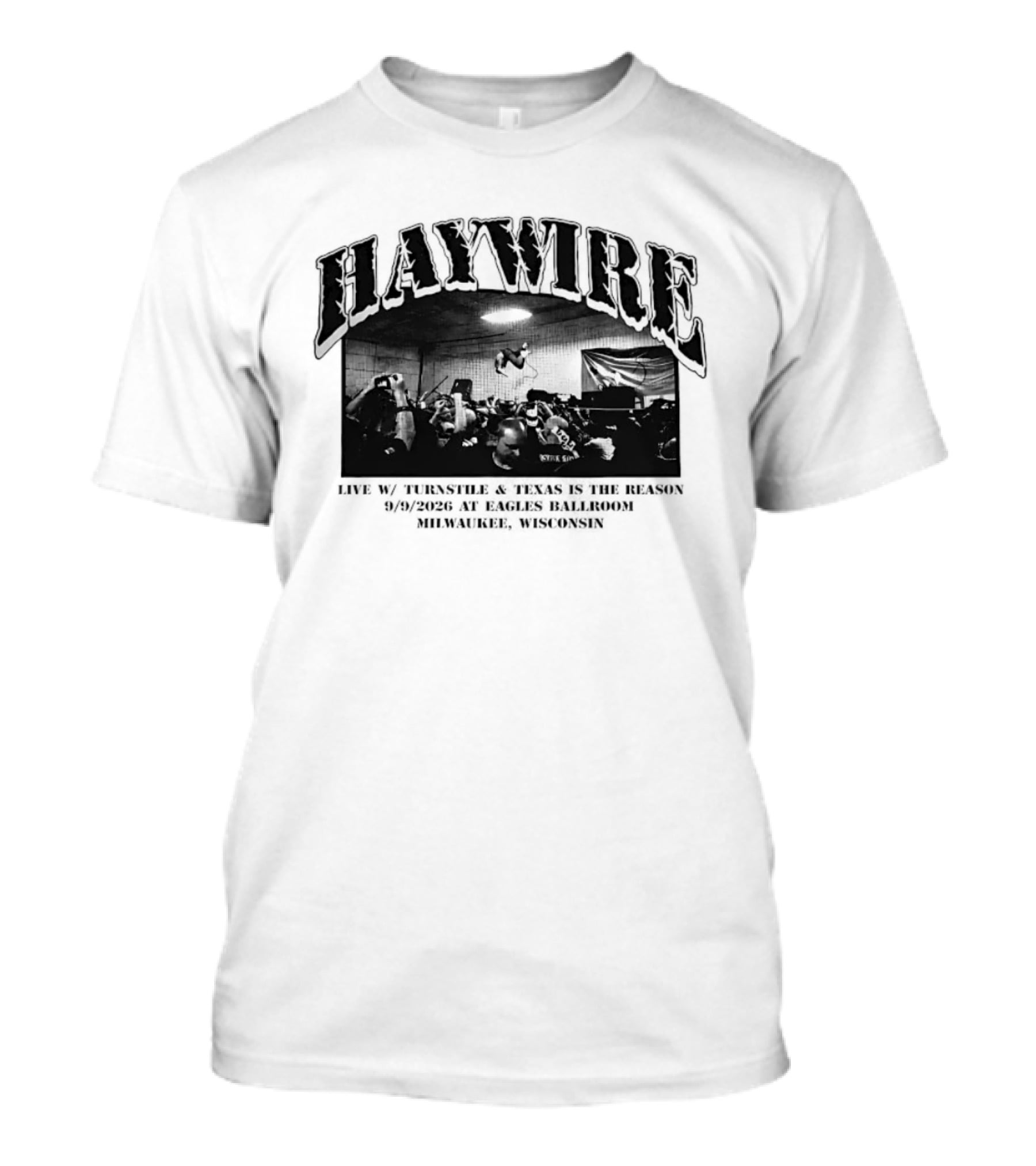 Haywire Live Turnstile And Texas Is The Reason At Eagles Ballroom Milwaukee March 1 22 1997 T-Shirt