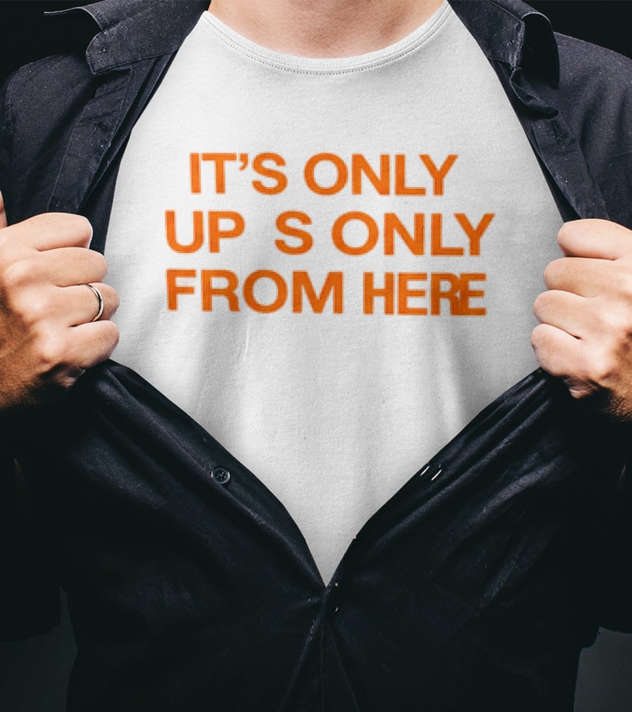 Texas Longhorns It's Only Horns Up From Here T-Shirt