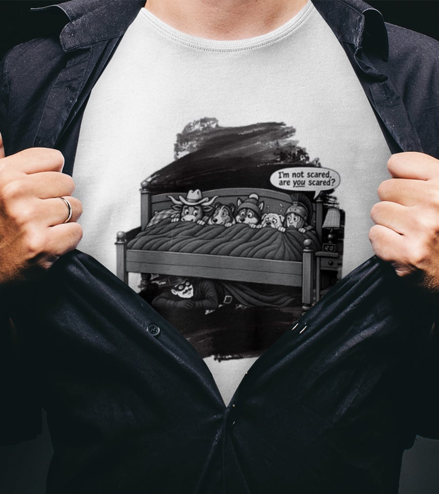 Zorro Under The Bed With I’m Not Scared Are You Scared T-Shirt