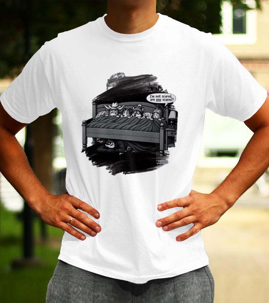 Zorro Under The Bed With I’m Not Scared Are You Scared T-Shirt