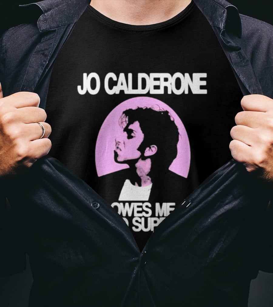 Jo Calderone Owes Me Child Support Gaga T-Shirt