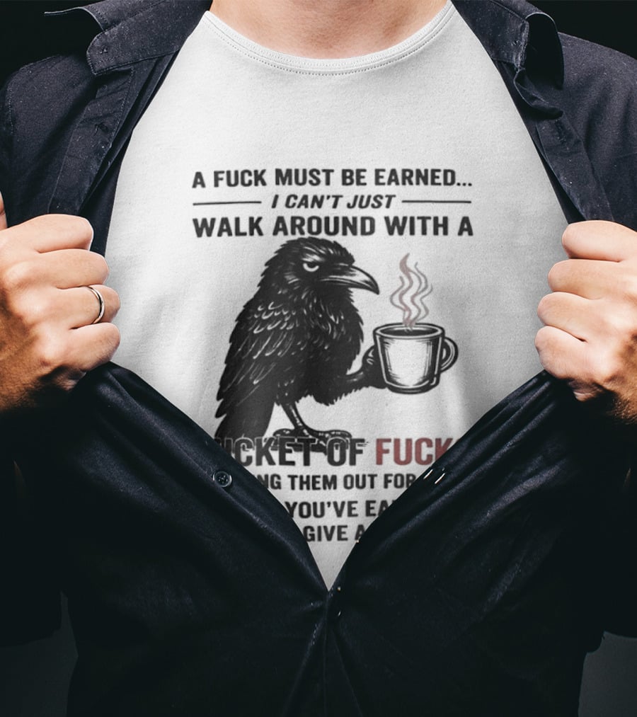 A Fuck Must Be Earned Raven With A Bucket Of Fucks Coffee Cup T-Shirt