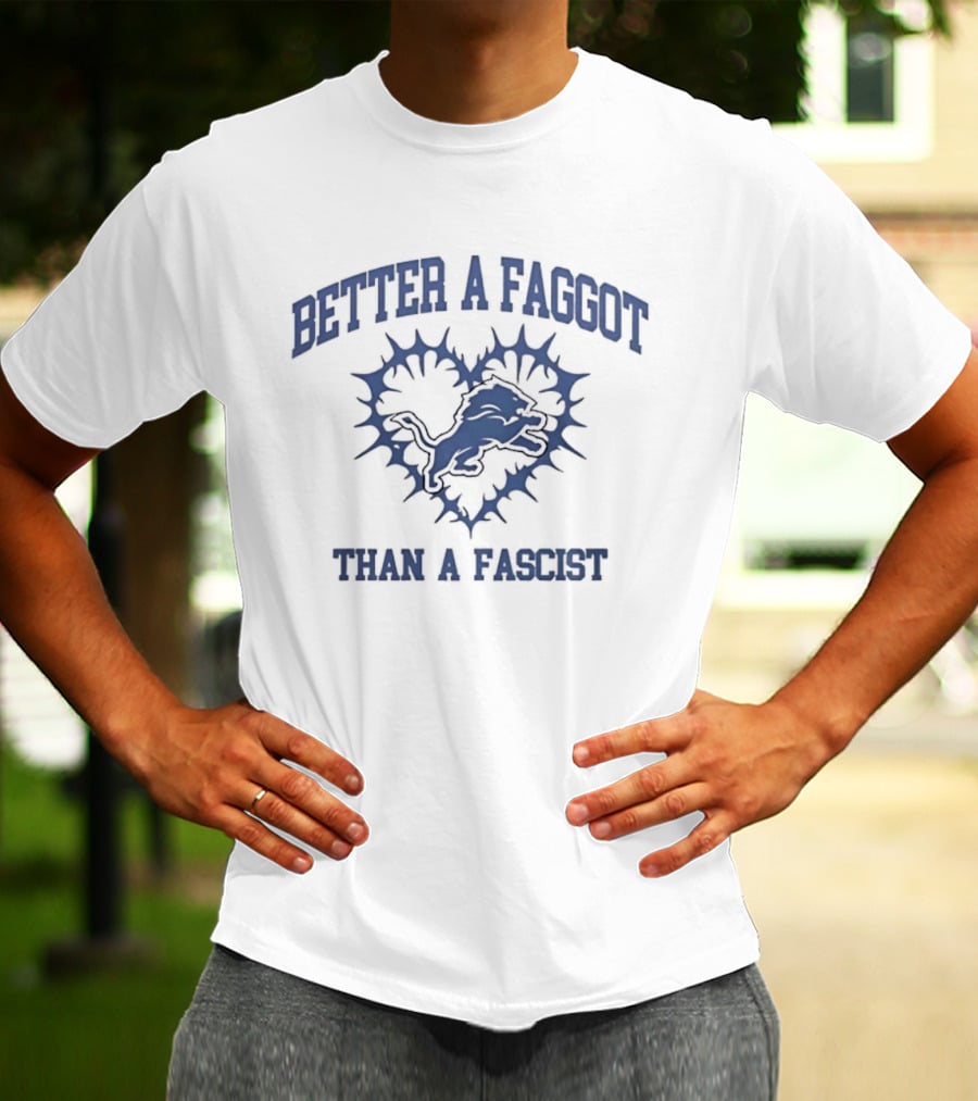 Detroit Lions Better A Queer Than A Fascist Heart T-Shirt